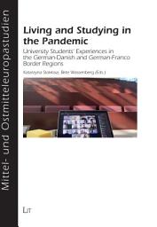 Icon image Living and Studying in the Pandemic: University Students' Experiences in the German-Danish and German-Franco Border Regions
