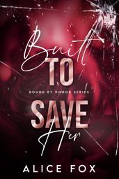 Icon image Built To Save Her: A Dark Mafia Romance