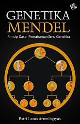 Icon image Genetika Mendel: Prinsip Dasar Pemahaman Ilmu Genetika