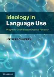 Icon image Ideology in Language Use: Pragmatic Guidelines for Empirical Research