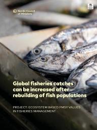 Icon image Global fisheries catches can be increased after rebuilding of fish populations:: Project: Ecosystem Based FMSY Values in Fisheries Management