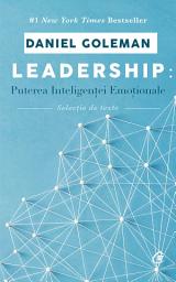 Icon image Leadership: puterea inteligenței emoționale: selecţie de texte