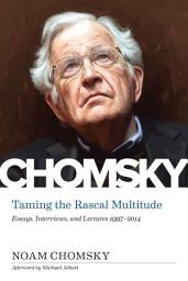 Icon image Taming the Rascal Multitude: Essays, Interviews, and Lectures 1997–2014