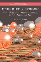 Icon image Methods in Medical Informatics: Fundamentals of Healthcare Programming in Perl, Python, and Ruby