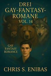 Icon image Drei Gay Fantasy Romane über wahre Gefährten Vol. 14