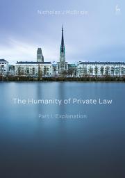 Icon image The Humanity of Private Law: Part I: Explanation