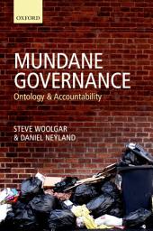Icon image Mundane Governance: Ontology and Accountability