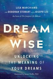 Icon image Dream Wise: Unlocking the Meaning of Your Dreams