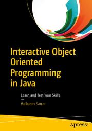 Icon image Interactive Object Oriented Programming in Java: Learn and Test Your Skills