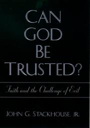 Icon image Can God Be Trusted?: Faith and the Challenge of Evil