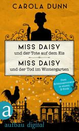 Icon image Miss Daisy und der Tote auf dem Eis & Miss Daisy und der Tod im Wintergarten: Zwei Kriminalromane in einem E-Book