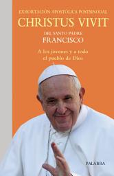 Icon image Christus vivit: Exhortación apostólica postsinodal a los jóvenes y a todo el pueblo de Dios