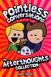 Icon image Pointless Conversations - The Afterthoughts Collection