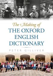Icon image The Making of the Oxford English Dictionary
