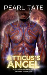 Icon image Atticus's Angel - A Sci-Fi Alien Romance: The Quasar Lineage Book 9