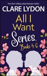 Icon image All I Want Series, Books 4-6