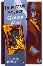 Icon image Inspector French: Golden Ashes (Inspector French, Book 16)