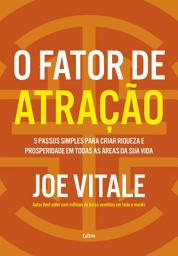 Icon image O fator de atração: 5 passos simples para criar riqueza e prosperidade em todas as áreas da sua vida