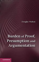 Icon image Burden of Proof, Presumption and Argumentation