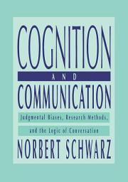 Icon image Cognition and Communication: Judgmental Biases, Research Methods, and the Logic of Conversation