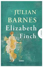 Icon image Elizabeth Finch - Julian Barnes