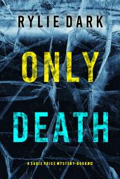 Icon image Only Death (A Sadie Price FBI Suspense Thriller—Book 12)