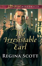 Icon image The Irresistible Earl: A Clean & Wholesome Regency Romance