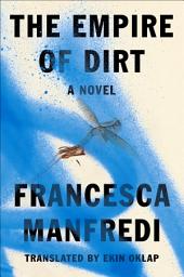 Icon image The Empire of Dirt: A Novel