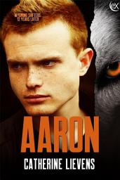 Icon image Aaron: Wyoming Shifters: 12 Years Later, #11
