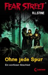 Icon image Fear Street 4 - Ohne jede Spur: Die Buchvorlage zur Horrorfilmreihe auf Netflix