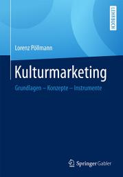 Icon image Kulturmarketing: Grundlagen - Konzepte - Instrumente