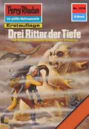 Icon image Perry Rhodan 1216: Drei Ritter der Tiefe: Perry Rhodan-Zyklus "Chronofossilien - Vironauten"