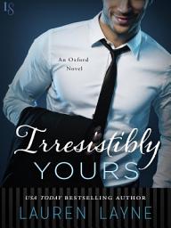 Icon image Irresistibly Yours: An Oxford Novel