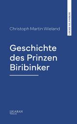 Icon image Geschichte des Prinzen Biribinker