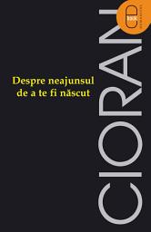 Icon image Despre neajunsul de a te fi nascut