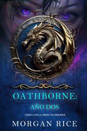 Icon image Oathborne: Año dos (Libro 2 de la serie Oathborne)