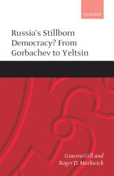 Icon image Russia's Stillborn Democracy?: From Gorbachev to Yeltsin