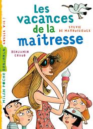 Icon image La maîtresse, Tome 04: Les vacances de la maîtresse