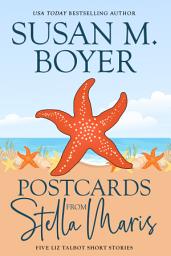 Icon image Postcards from Stella Maris: Five Liz Talbot Short Stories
