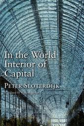 Icon image In the World Interior of Capital: Towards a Philosophical Theory of Globalization