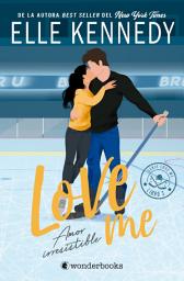Icon image Amor irresistible (Love Me 3): De la autora del libro que ha inspirado la serie Off Campus de Prime Video