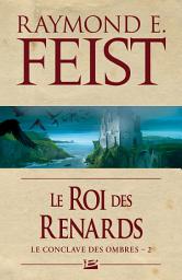 Icon image Le Conclave des Ombres, T2 : Le Roi des renards