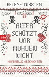 Icon image Alter schützt vor Morden nicht: Kriminelle Geschichten