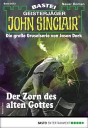 Icon image John Sinclair 2073: Der Zorn des alten Gottes
