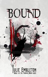 Icon image Bound: A suspenseful, dark paranormal shifter fantasy