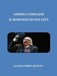 Icon image Andrea Camilleri. Il romanzo di una vita.