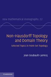 Icon image Non-Hausdorff Topology and Domain Theory: Selected Topics in Point-Set Topology