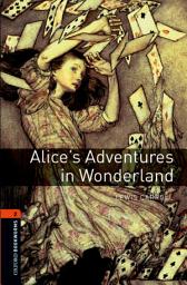 Icon image Alice's Adventures in Wonderland Level 2 Oxford Bookworms Library: Edition 3