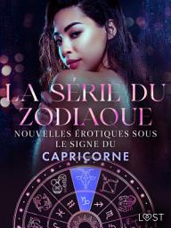 Icon image La série du zodiaque : nouvelles érotiques sous le signe du Capricorne