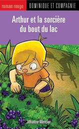 Icon image Arthur et la sorcière du bout du lac